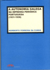 A Autonomia Galega na Imprensa Periódica Portuguesa (1931-1936)