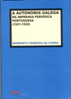 A Autonomia Galega na Imprensa Peridica Portuguesa (1931-1936)